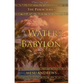 By the Waters of Babylon: A Captive's Song - Psalm 137