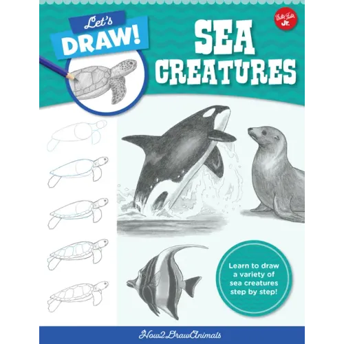 Let's Draw Sea Creatures: Learn to Draw a Variety of Sea Creatures Step by Step!