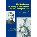 The Nez Perces: The History of Their Troubles and the Campaign of 1877