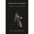 Perpetual Movement: Alfred Hitchcock's Rope