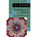 Psychology and the East: (From Vols. 10, 11, 13, 18 Collected Works)