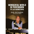 Wonderful World of Percussion: My Life Behind Bars