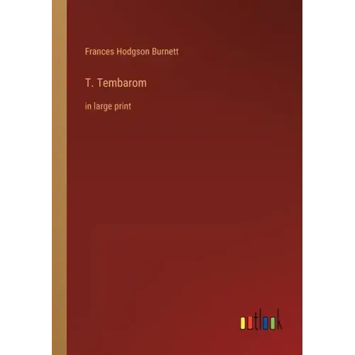 T. Tembarom: in large print