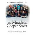 The Miracle on Cooper Street: Lessons from an Inner City