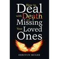 How to Deal with Death and Missing Your Loved Ones