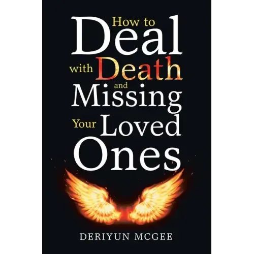 How to Deal with Death and Missing Your Loved Ones