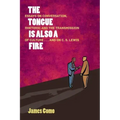 The Tongue is Also a Fire: Essays on Conversation, Rhetoric and the Transmission of Culture . . . and on C. S. Lewis