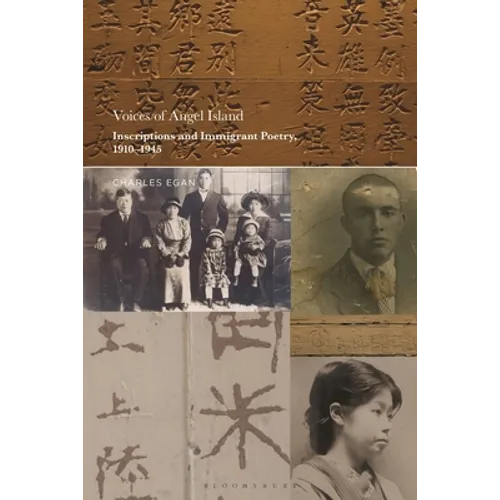 Voices of Angel Island: Inscriptions and Immigrant Poetry, 1910-1945