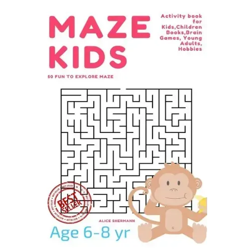 Maze Puzzle for Kids Age 6-8 years, 50 Fun to Explore Maze: Activity book for Kids, Children Books, Brain Games, Young Adults, Hobbies