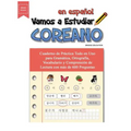 Vamos A Estudiar Coreano: Cuaderno de Práctica Todo en Uno para Gramática, Ortografía, Vocabulario y Comprensión de Lectura con más de 600 Preguntas