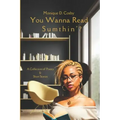 You Wanna Read Sumthin': A Collection of Poetry & Short Stories