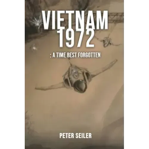 Vietnam 1972: A Time Best Forgotten