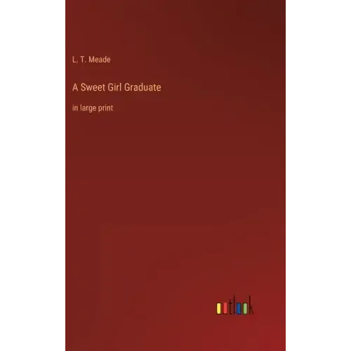 A Sweet Girl Graduate: in large print