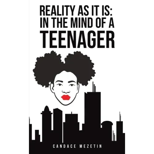 Reality As It Is: In the Mind of a Teenager