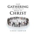Our Gathering Back to Christ