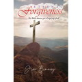 Eternal Forgiveness: The Bible's Answer for Lingering Guilt