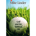 Play It as It Lies: Golf and the Spiritual Life