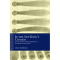 In the Sun King's Cosmos: Comets and the Cultural Imagination of Seventeenth-Century France