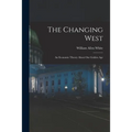 The Changing West; an Economic Theory About Our Golden Age