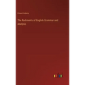The Rudiments of English Grammar and Analysis