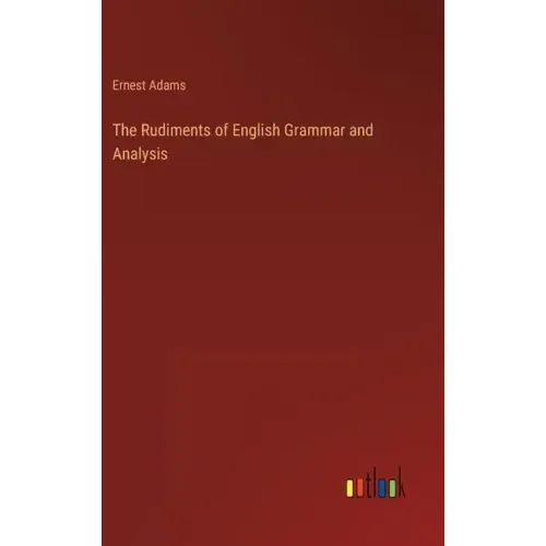 The Rudiments of English Grammar and Analysis