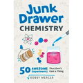 Junk Drawer Chemistry: 50 Awesome Experiments That Don't Cost a Thing Volume 2