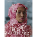 The New Black Vanguard: Photography Between Art and Fashion (Signed Edition)