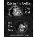 Rats in the Cellar: The Old and the New