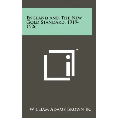 England And The New Gold Standard, 1919-1926