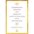 Conservative Thought and American Constitutionalism Since the New Deal