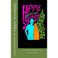Hippie Serendipity: A Story of Peace, Love, and Freedom
