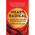 Heart Radical: A Search for Language, Love, and Belonging