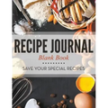Recipe Journal Blank Book: Save Your Special Recipes