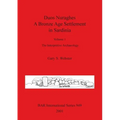 Duos Nuraghes - A Bronze Age Settlement in Sardinia: Volume 1 - The Interpretive Archaeology