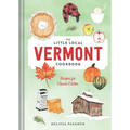 The Little Local Vermont Cookbook: Recipes for Classic Dishes