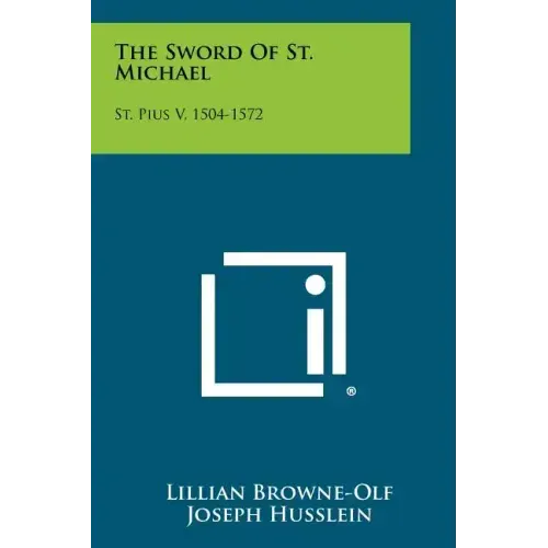 The Sword Of St. Michael: St. Pius V, 1504-1572