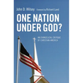 One Nation Under God?: An Evangelical Critique of Christian America