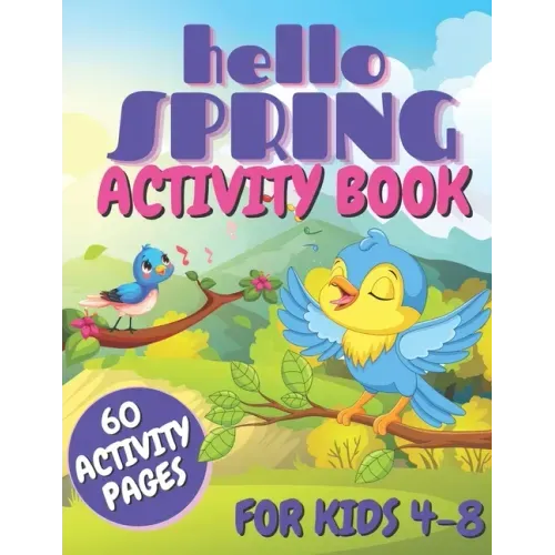 Hello Spring Activity Book For Kids: Easy And Simple Activities For Toddlers and Preschoolers, Mazes, Dot to Dots Pictures, Pages With Coloring Practi