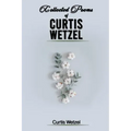 Collected Poems of Curtis Wetzel