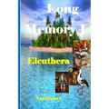 Long Memory I: Eleuthera