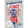 The World Is Our Stage: The Global Rhetorical Presidency and the Cold War