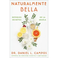 Naturally Beautiful \ Naturalmente Bella (Spanish Edition): Grandma's Secret Remedies \ Remedios Secretos de la Abuela