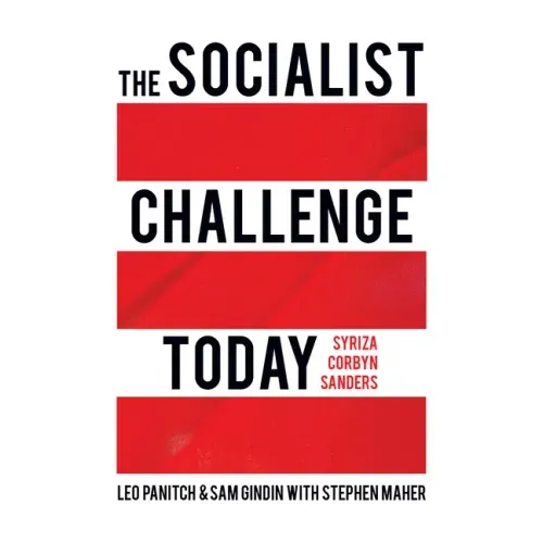 The Socialist Challenge Today: Syriza, Corbyn, Sanders
