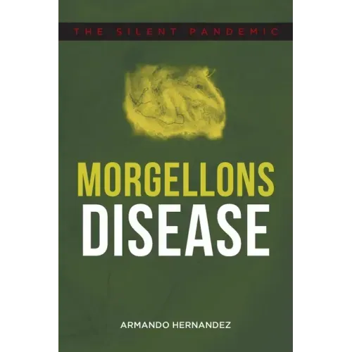 Morgellons Disease: The Silent Pandemic