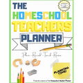 The Homeschool Teacher's Planner: The Ultimate Homeschool Planner to Organize Your Lessons and Record, Track and Review Your Child's Homeschooling Pro