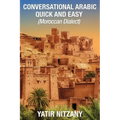 Conversational Arabic Quick and Easy: Moroccan Dialect