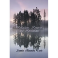Reflections, Remorse, and Revelations