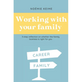 Working with your family: 3-step reflection on whether the family business is right for you