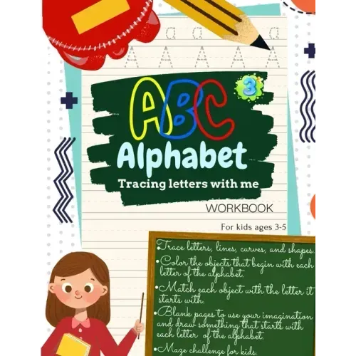 ABC Alphabet Tracing Letters with Me WORKBOOK For Kids ages 3-5: Toddler ABC Tracing Book for Writing Thinking and Learning - learning to write for 3,