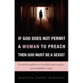If God Does Not Permit a Woman to Preach Then God Must Be a Sexist